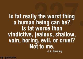 Fat by JK Rowling